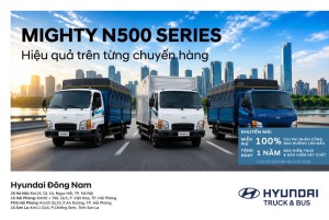 Hyundai Mighty N500 Series tối ưu trên từng chuyến hàng