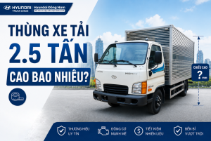 Thùng xe tải 2.5 tấn cao bao nhiêu?