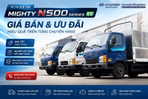 Giá bán & Ưu đãi Xe tải 2.5 tấn Mighty N500 Series E5 - Tháng 7/2026